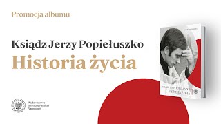 Ksiądz Jerzy Popiełuszko Historia życia PROMOCJA ALBUMU [upl. by Hills]