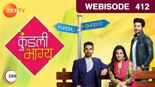 Kundali Bhagya  Hindi TV Serial  Ep 412  Webisode  Sanjay Gagnani Shakti Shraddha Zee TV [upl. by Solram]