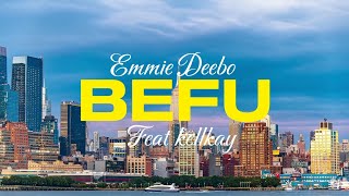 Emmie Deebo Befu feat Kellkay lyric video by Kay Blessings [upl. by Smail]