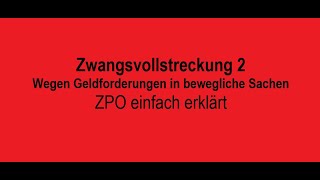 Zwangsvollstreckung 2  Wegen Geldforderungen in bewegliche Sachen  ZPO einfach erklärt [upl. by Balling]