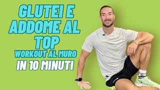 GLUTEI E ADDOMINALI AL TOP WORKOUT AL MURO IN 10 minuti [upl. by Toogood22]