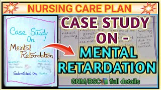 Case Study On Mental Retardation  Mental Retardation Case study In Nursing  Nursing  MHN [upl. by Kelly]