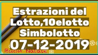 Estrazioni del lotto del 07 Dic 2019 [upl. by Past]