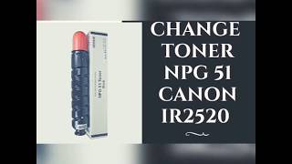 How to change canon ir 2520 toner cartridge change npg 51 witcha ronner canon 2520 [upl. by Serg]