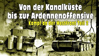 Der 2Weltkrieg  Kampf an der Westfront Teil2 Originalaufnahmen  Komplette WW2Doku auf Deutsch [upl. by Arykat]