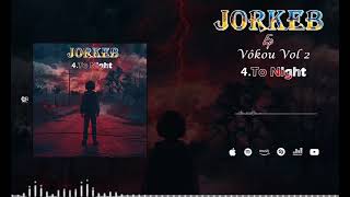 Jorkeb  To Night Ep Vôkou 2 [upl. by Bertasi276]