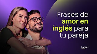 5 Frases Impactantes para Enamorar en Inglés  Languz Academy [upl. by Anivel]