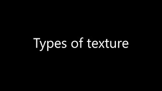 Types of Texture [upl. by Sinoda]