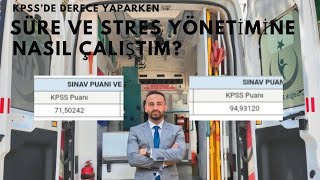 KPSSde DERECE YAPARKEN SÜRE VE STRES YÖNETİMİ NASIL YAPTIM [upl. by Tatianna503]