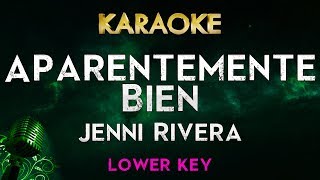 Jenni Rivera – Aparentemente Bien LOWER Key Karaoke Instrumental [upl. by Ahsiuqram390]