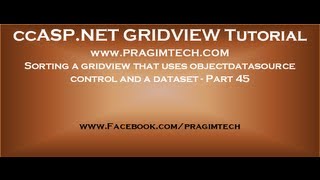 Sorting a gridview that uses objectdatasource control and a dataset  Part 45 [upl. by Ttenneb]