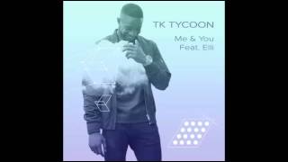 TK Tycoon  Me amp You Feat Elli Papster Radio Edit [upl. by Ahsiekam352]