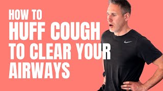 How to do the Huff Cough Breathing Technique to clear lungs airways secretions sputum phlegm [upl. by Ahsiena]