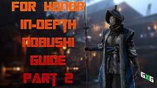 For Honor  Nobushi InDepth Guide Part 2 Advanced Tactics [upl. by Pinkerton]