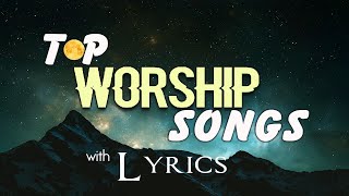 4 hours NON STOP christian praise and WORSHIP SONGS with LYRICS [upl. by Juanne]