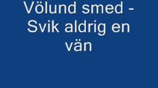 Völund smed  Svik aldrig en vän [upl. by Elva]