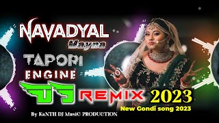 Navadyal maina new Gondi DJ song 2023 TAPORI Style Remix by djsrikanth [upl. by Nitsur]