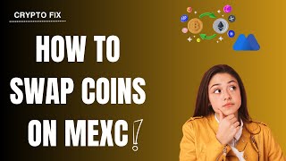 How to Swap Coins on MEXC [upl. by Schick]