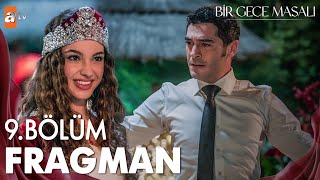 Bir Gece Masalı 9 Bölüm Fragman  Bu nikahı durduramayız atvturkiye [upl. by Keelin446]