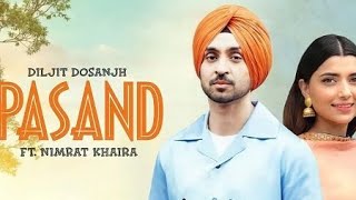 Pasand  Diljit Dosanjh Official Video Ft Nimrat Khaira  Latest Punjabi Songs 2020 [upl. by Alor956]