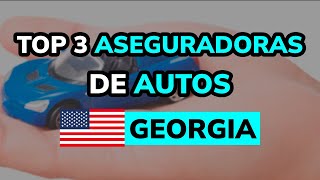 🥇 TOP 3 Seguros de Carros en GEORGIA Estados Unidos [upl. by Ahsienar515]