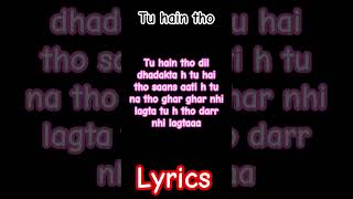 Tu hai tho song lyrics lyrics song shorts lyrics song tuhaito viralshorts viral [upl. by Loren]