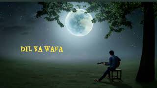 Dil Ka Wafa song [upl. by Damas]