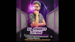 MIX 15 DE JOSESITO LA TIENE EN SALSA [upl. by Nalod]