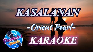 KASALANAN  Orient Pearl  Karaoke Version🎤 [upl. by Peednama]