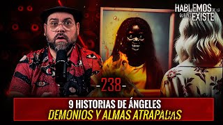 9 HISTORIAS de Ángeles Demonios y Almas Atrapadas EP 238 EL NARRADOR [upl. by Dyanna]