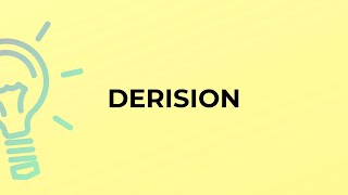 What is the meaning of the word DERISION [upl. by Telocin]