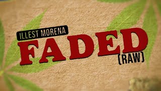 Faded Raw  Illest Morena Official Lyric Video [upl. by Duhl]