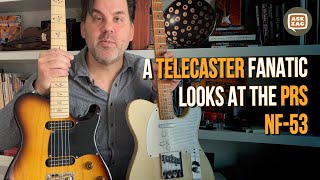 A Telecaster Fanatic Looks at the PRS NF53  Ask Zac 189 [upl. by Alisia]