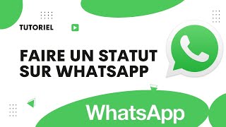 Comment faire un statut sur WhatsApp [upl. by Kippy989]