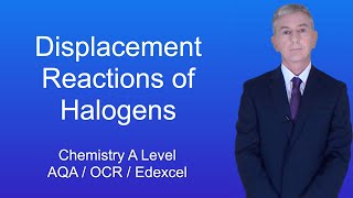 A Level Chemistry Revision quotDisplacement Reactions of Halogensquot [upl. by Eelirrem]