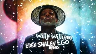 Willy William  Ego EDEN SHALEV Remix [upl. by Kcyred290]