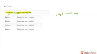 Photolysis of water molecule yields [upl. by Annoval]