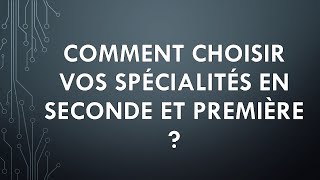 Conseil pour quotComment choisir vos spécialités en seconde et première  quot parcoursup [upl. by Faythe]