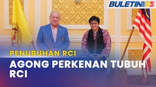 PENUBUHAN RCI  Agong Perkenan Tubuh RCI Dipengerusi Tun Md Raus [upl. by Vachil]