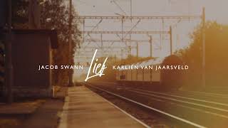 Karlien van Jaarsveld amp Jacob Swann  Lief Liriekvideo [upl. by Anette]