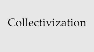 How to Pronounce Collectivization [upl. by Ko]