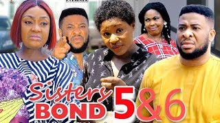 SISTERS BOND quotComplete Season 5amp6quot Destiny Etiko Lizzy Gold 2023 New Trending Movie [upl. by Bambie]