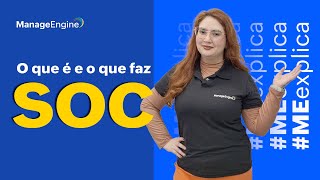 ME Explica o que é e o que faz um SOC [upl. by Ennaeiluj]