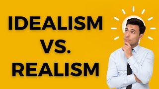 how Idealism vs Realism work [upl. by Aynom810]