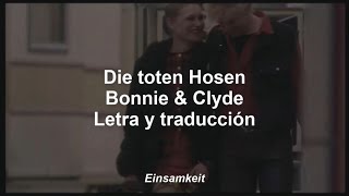 Toten Hosen  Bonnie und Clyde  Letra y traducción alemánespañol [upl. by Aranahs]