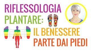 RIFLESSOLOGIA PLANTARE il MASSAGGIO ai PIEDI del BENESSERE [upl. by Zaragoza]