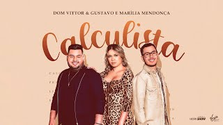 Dom Vittor e Gustavo  CALCULISTA feat Marília Mendonça Clipe Oficial [upl. by Waylin]