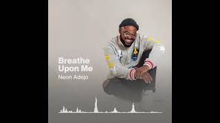 Neon Adejo Breathe upon me visualizer [upl. by Rainer]