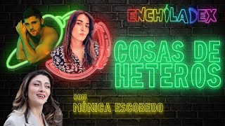 EP56  COSAS DE HETERAS FT MONICA ESCOBEDO [upl. by Ubana]