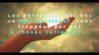 Les gens qui ont un don spirituel sont frappés par ces 6 choses curieuses [upl. by Ycnan]